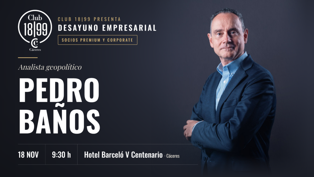 Desayuno Empresarial 18|99 con el analista geopolítico, Pedro Baños